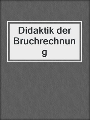 Didaktik der Bruchrechnung