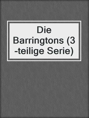 cover image of Die Barringtons (3-teilige Serie)