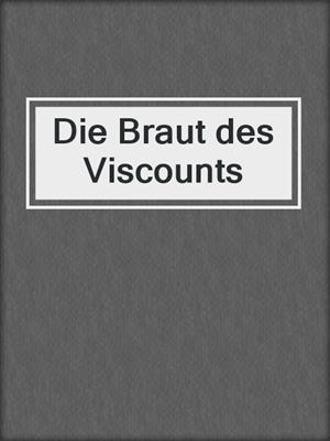 cover image of Die Braut des Viscounts