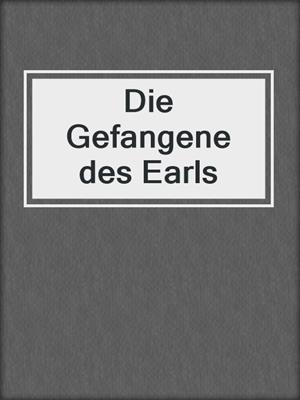 cover image of Die Gefangene des Earls