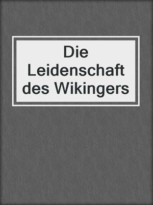 cover image of Die Leidenschaft des Wikingers