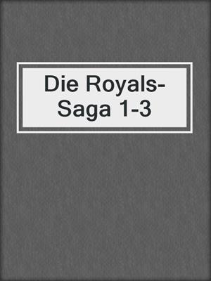 cover image of Die Royals-Saga 1-3