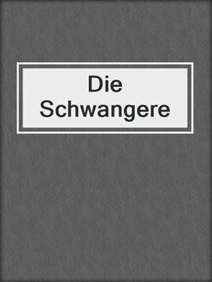 cover image of Die Schwangere