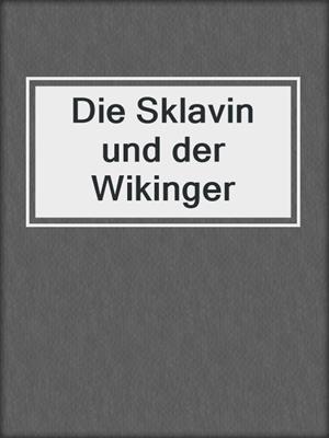 cover image of Die Sklavin und der Wikinger