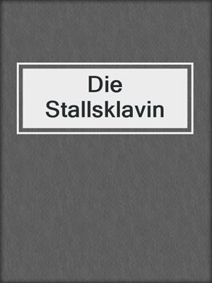 cover image of Die Stallsklavin