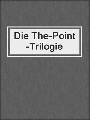 cover image of Die The-Point-Trilogie