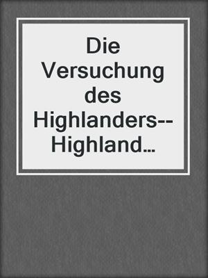 cover image of Die Versuchung des Highlanders--Highland Dreams