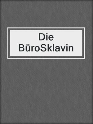 cover image of Die BüroSklavin