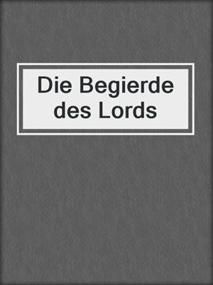 cover image of Die Begierde des Lords