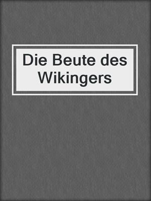 cover image of Die Beute des Wikingers