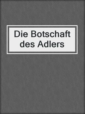 cover image of Die Botschaft des Adlers