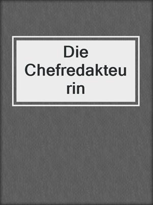 cover image of Die Chefredakteurin