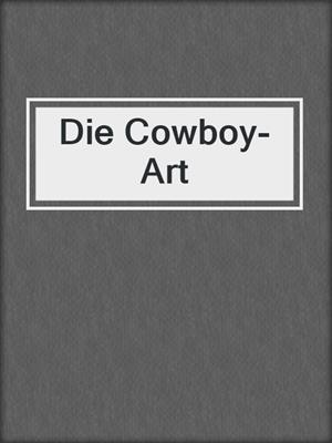 cover image of Die Cowboy-Art