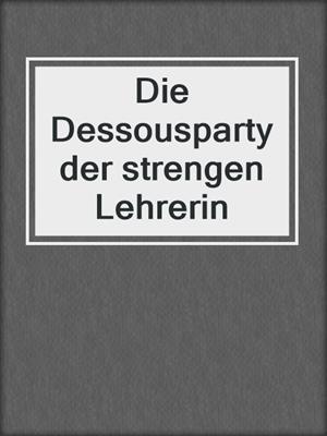 cover image of Die Dessousparty der strengen Lehrerin