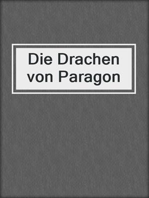 Die Drachen von Paragon