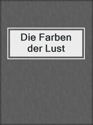 cover image of Die Farben der Lust