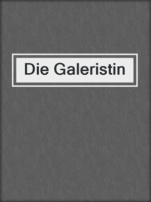 cover image of Die Galeristin