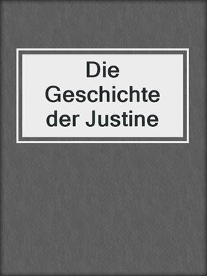 cover image of Die Geschichte der Justine