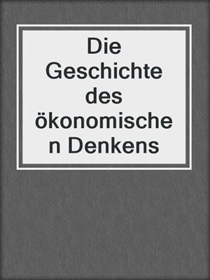 Die Geschichte des ökonomischen Denkens