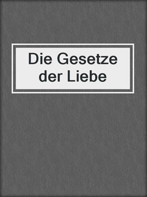 cover image of Die Gesetze der Liebe