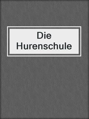 cover image of Die Hurenschule