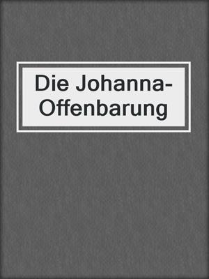 cover image of Die Johanna-Offenbarung