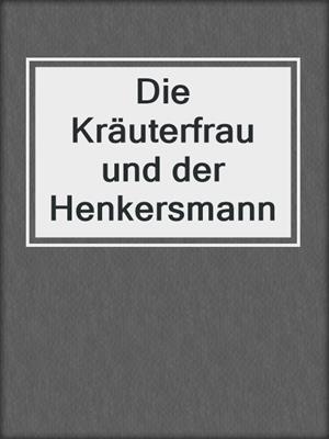 cover image of Die Kräuterfrau und der Henkersmann