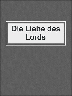 cover image of Die Liebe des Lords