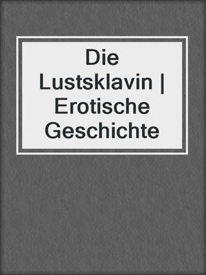 Die Lustsklavin | Erotische Geschichte