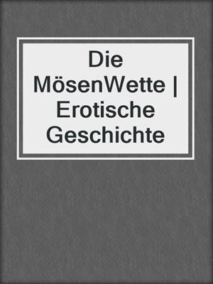 cover image of Die MösenWette | Erotische Geschichte