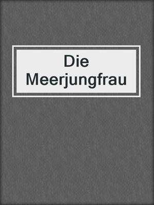 cover image of Die Meerjungfrau