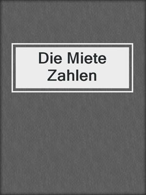 cover image of Die Miete Zahlen