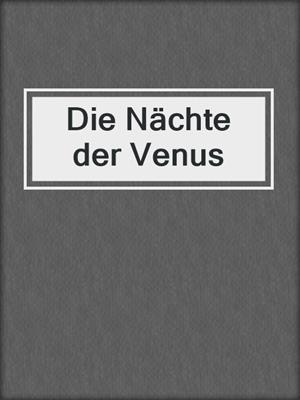 cover image of Die Nächte der Venus