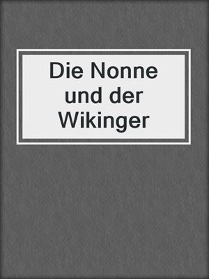 cover image of Die Nonne und der Wikinger