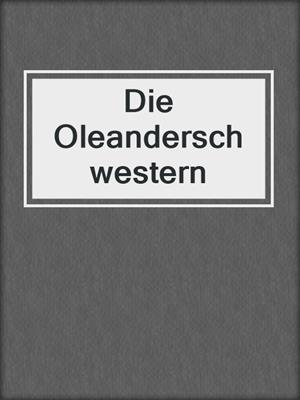 Die Oleanderschwestern