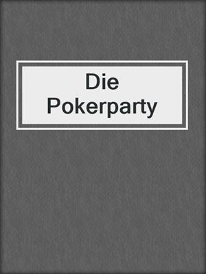 cover image of Die Pokerparty