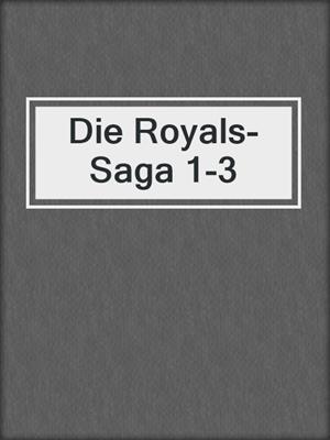 Die Royals-Saga 1-3