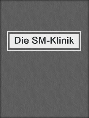 cover image of Die SM-Klinik