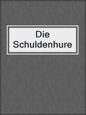 cover image of Die Schuldenhure