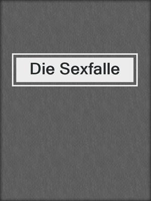 cover image of Die Sexfalle