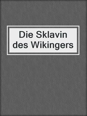 cover image of Die Sklavin des Wikingers