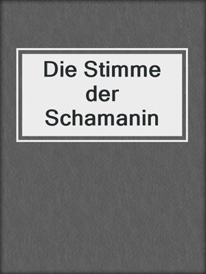 cover image of Die Stimme der Schamanin