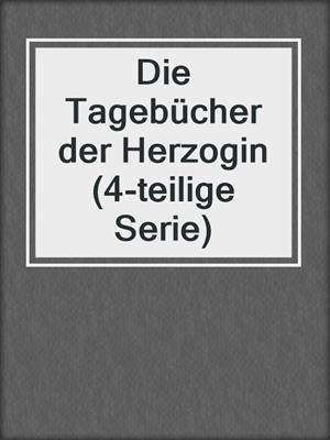 cover image of Die Tagebücher der Herzogin (4-teilige Serie)
