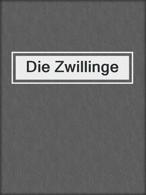 cover image of Die Zwillinge