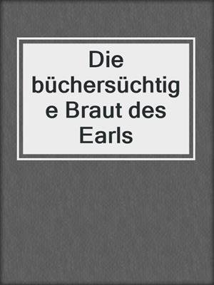 Die büchersüchtige Braut des Earls