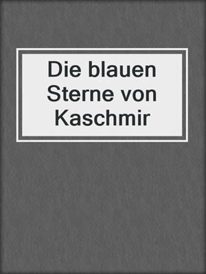 cover image of Die blauen Sterne von Kaschmir