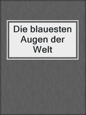 Die blauesten Augen der Welt
