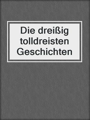 cover image of Die dreißig tolldreisten Geschichten