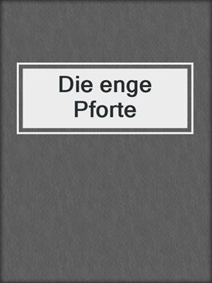 cover image of Die enge Pforte