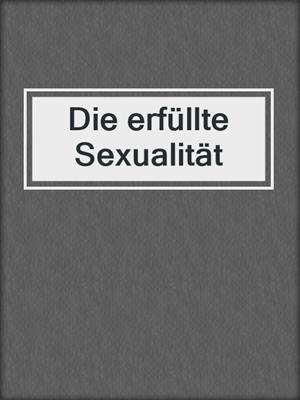 Die erfüllte Sexualität